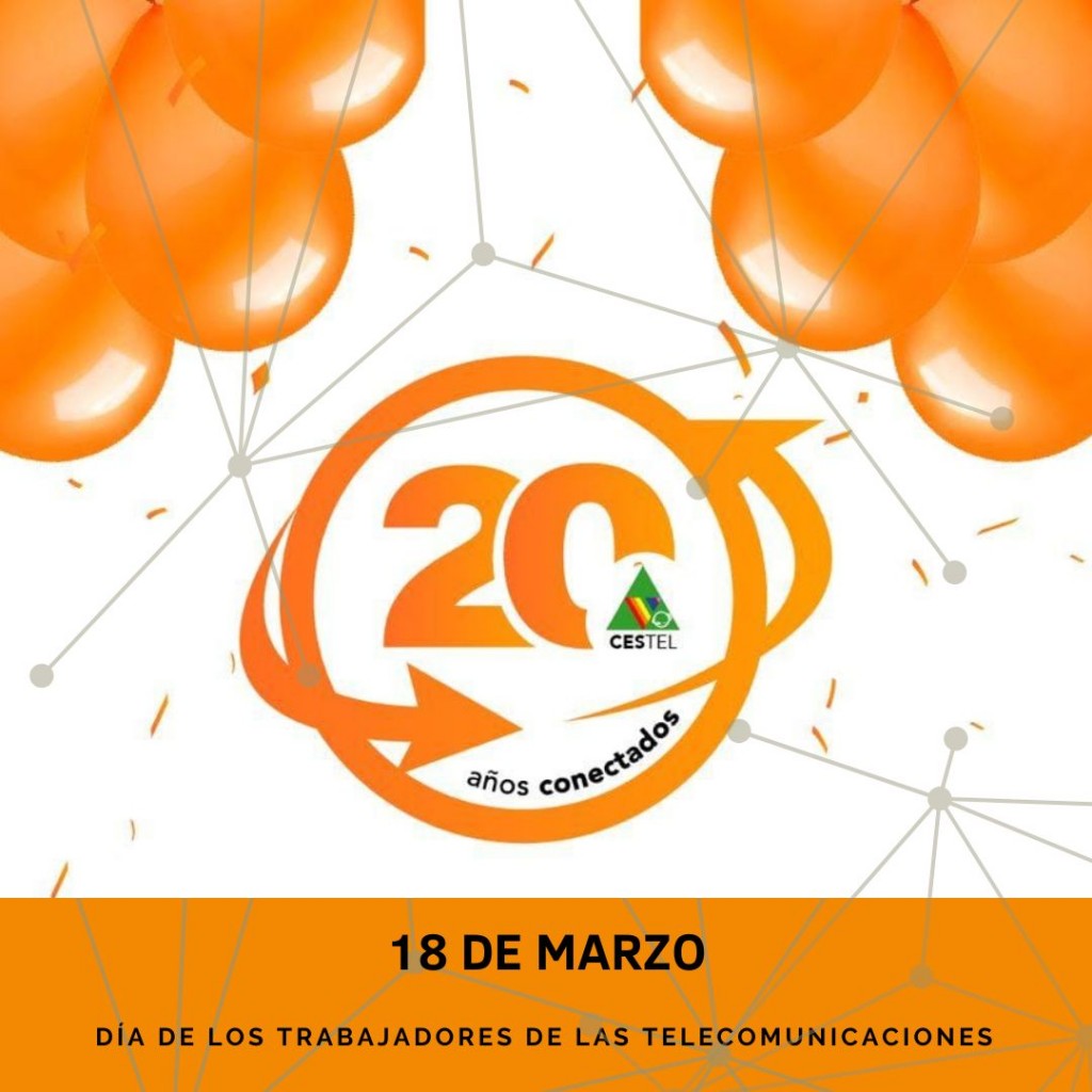 18 DE MARZO / Día de los Trabajadores de las Telecomunicaciones 